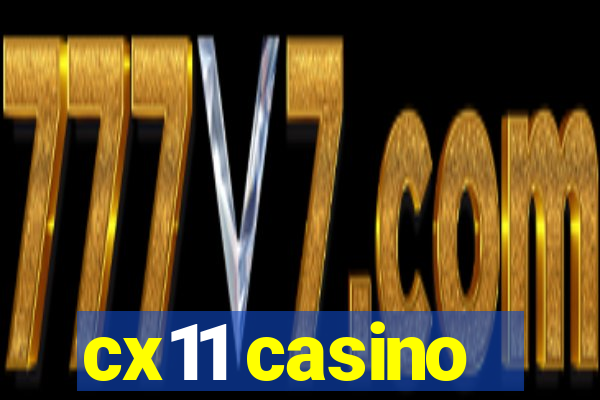 cx11 casino